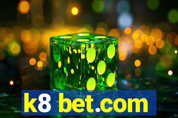 k8 bet.com